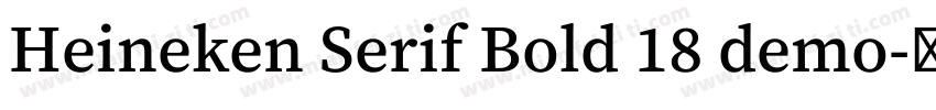 Heineken Serif Bold 18 demo字体转换